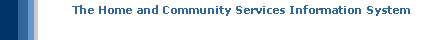 The Home and Community Services Information System
